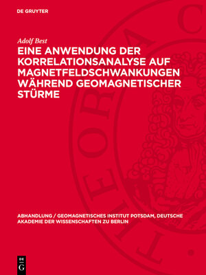 cover image of Eine Anwendung der Korrelationsanalyse auf Magnetfeldschwankungen während geomagnetischer Stürme
